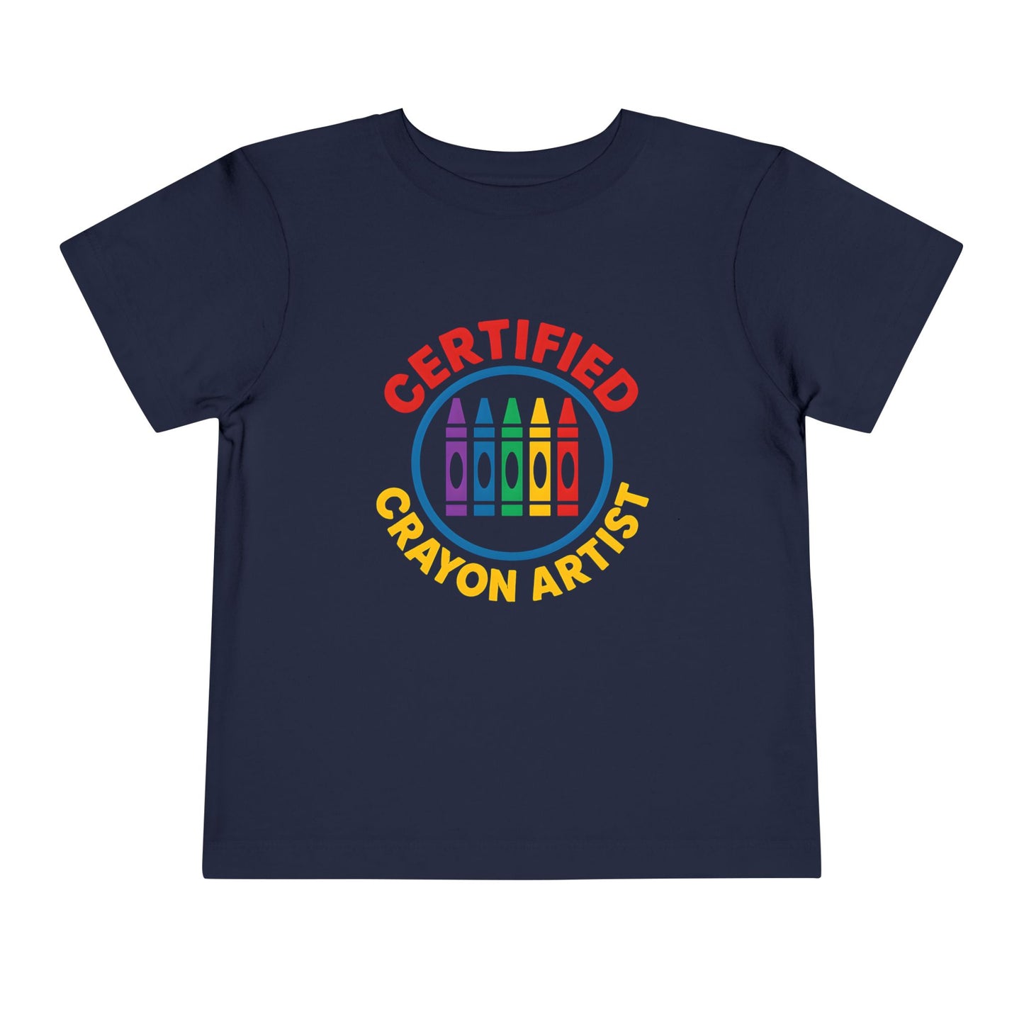 Certified Crayon Artist – Toddler Soft Cotton T-Shirt