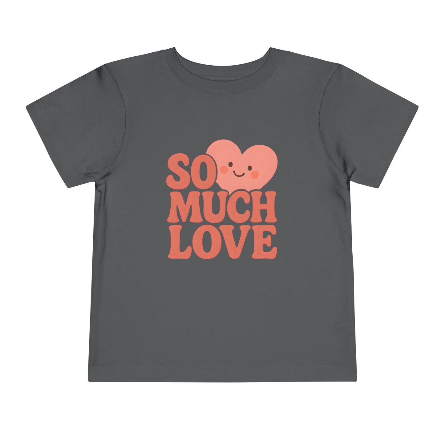So Much Love – Toddler Soft Cotton T-Shirt