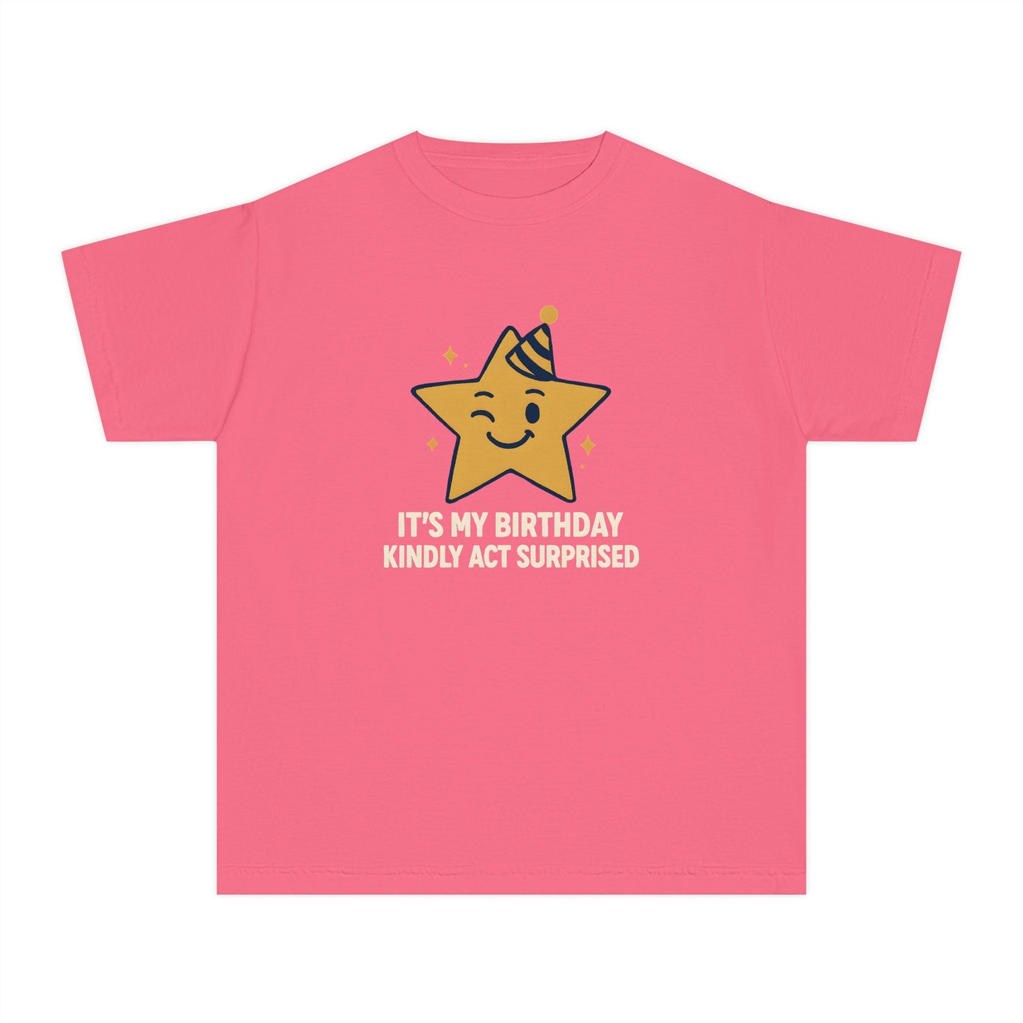 It’s My Birthday, Kindly Act Surprised – Kids Relaxed Fit T-Shirt