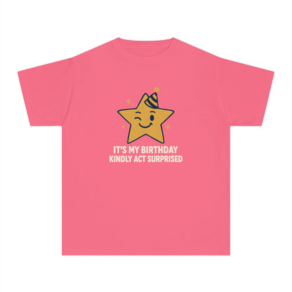 It’s My Birthday, Kindly Act Surprised – Kids Relaxed Fit T-Shirt