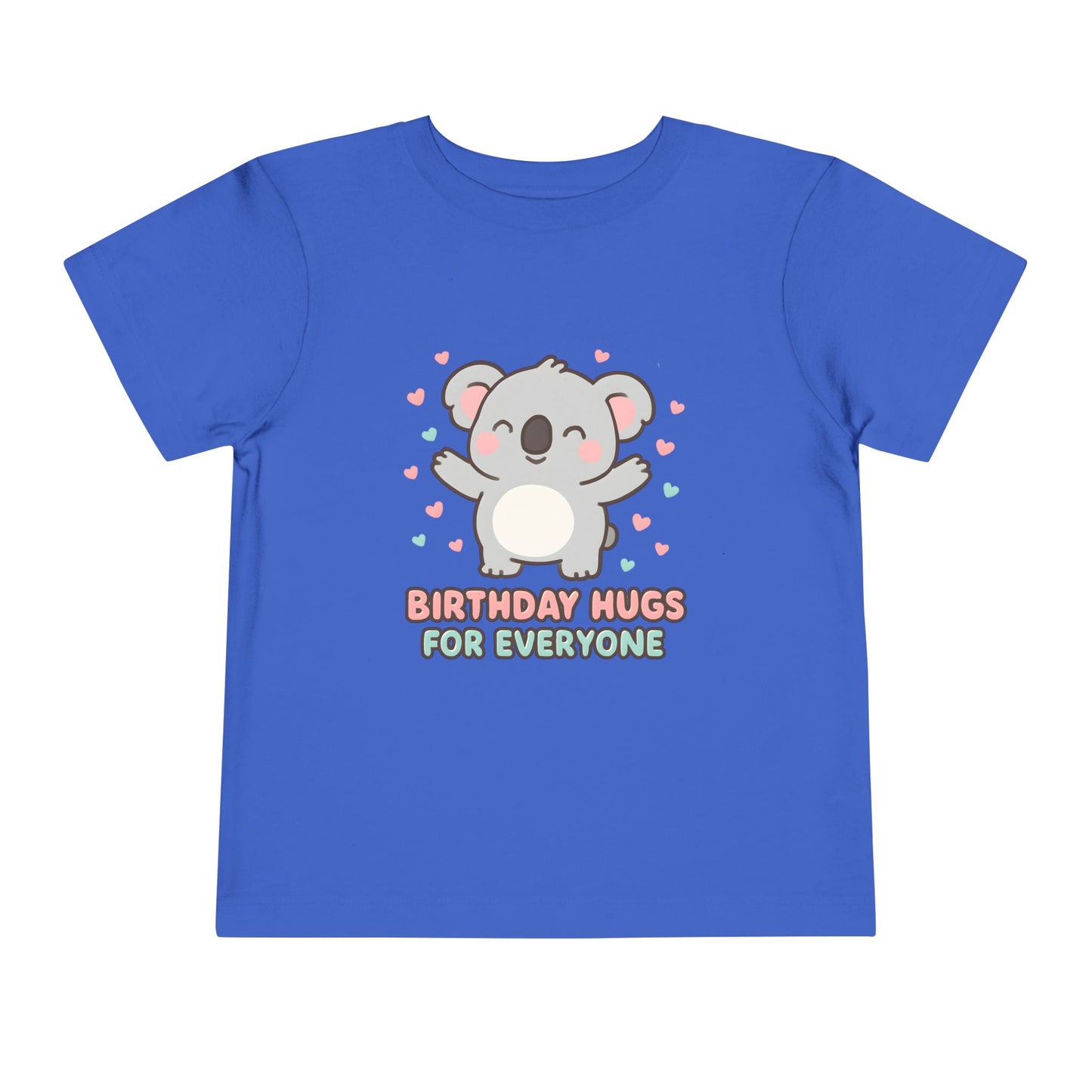 Birthday Hugs for Everyone – Toddler Soft Cotton T-Shirt