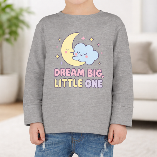 Dream Big Little One - Toddler Soft Long Sleeve T-Shirt