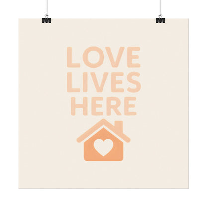 Love Lives Here – Textured Watercolor Matte Poster