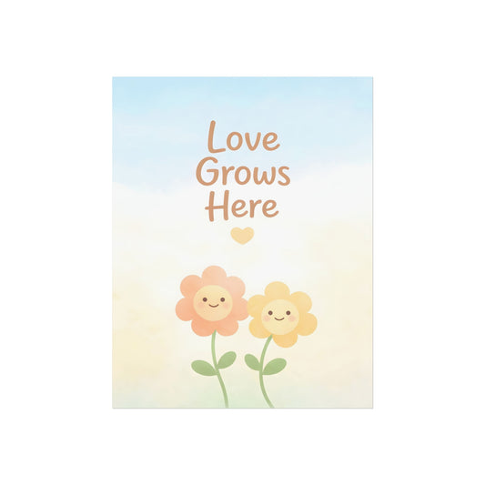 Love Grows Here – Fine Art Poster