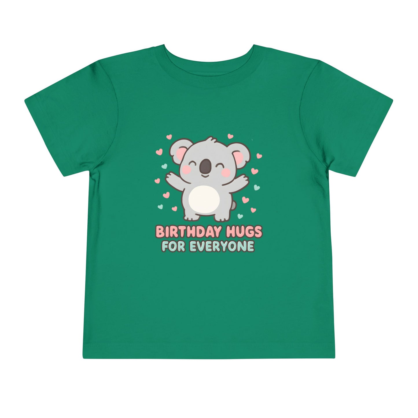 Birthday Hugs for Everyone – Toddler Soft Cotton T-Shirt