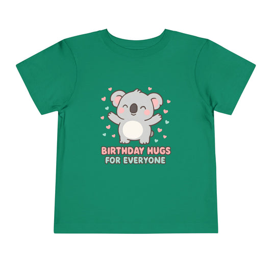 Birthday Hugs for Everyone – Toddler Soft Cotton T-Shirt
