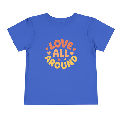 Love All Around – Toddler Soft Cotton T-Shirt