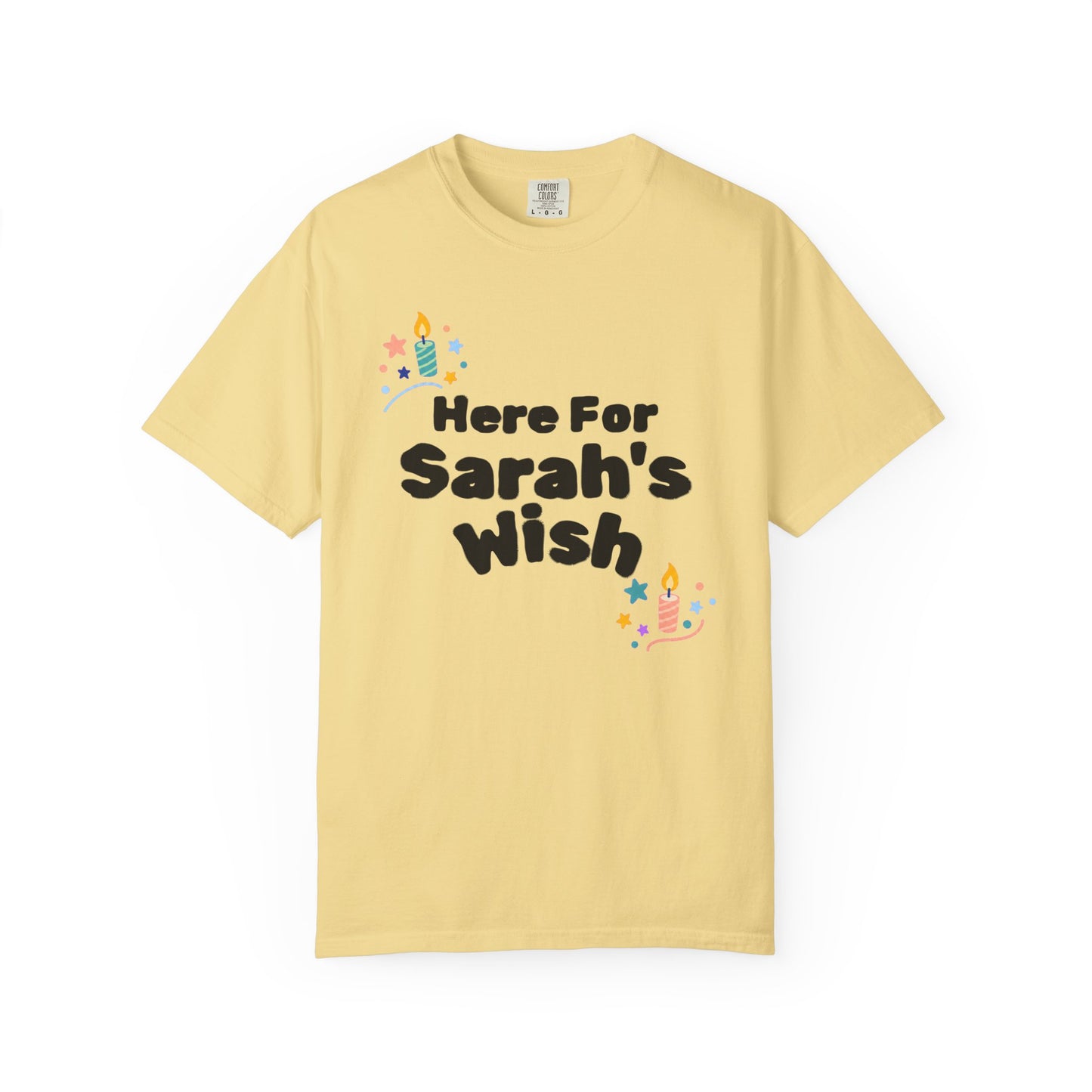 Here For Their Wish – Personalized Unisex Garment-Dyed T-Shirt