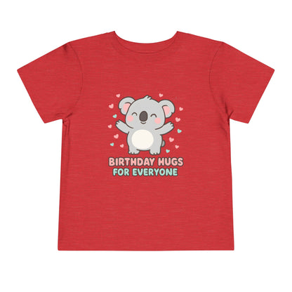 Birthday Hugs for Everyone – Toddler Soft Cotton T-Shirt