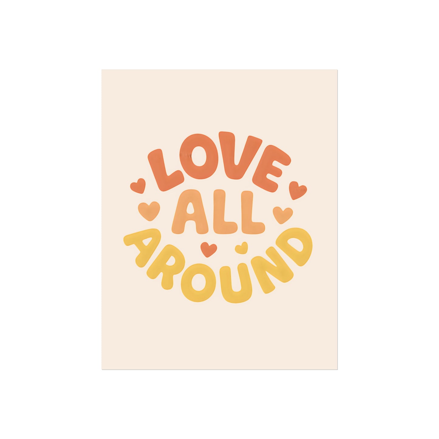 Love All Around – Fine Art Poster