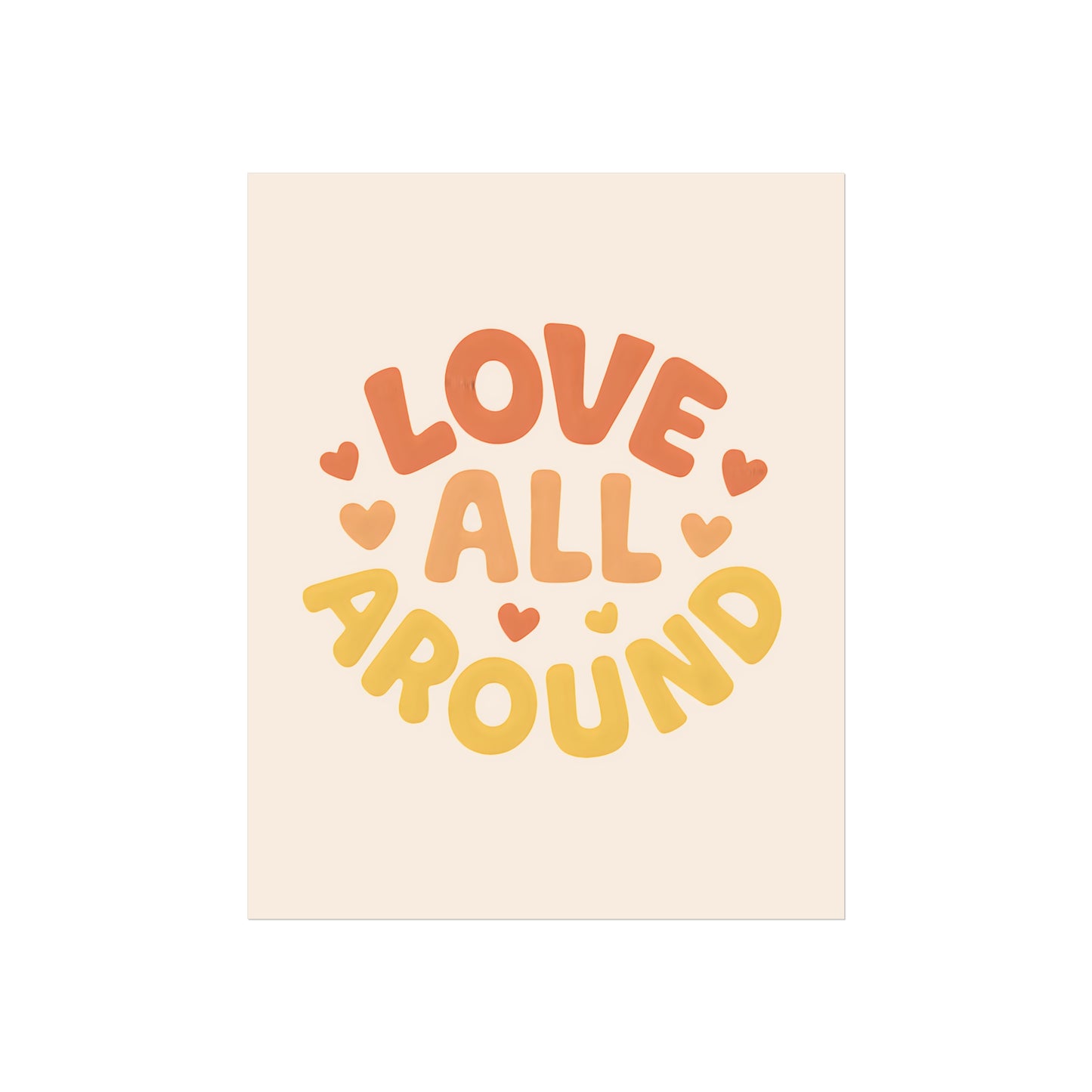 Love All Around – Fine Art Poster