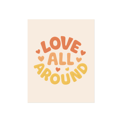 Love All Around – Fine Art Poster