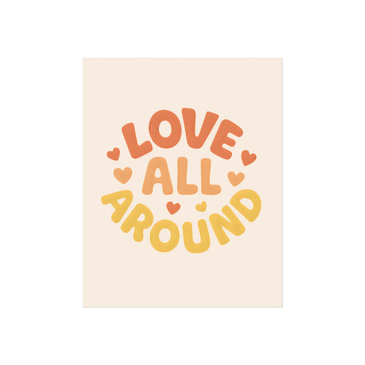 Love All Around – Fine Art Poster