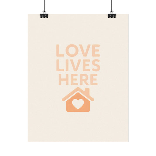 Love Lives Here – Textured Watercolor Matte Poster