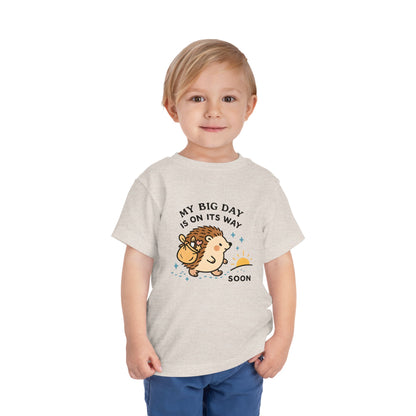 My Big Day Is On Its Way – Toddler Soft Cotton T-Shirt