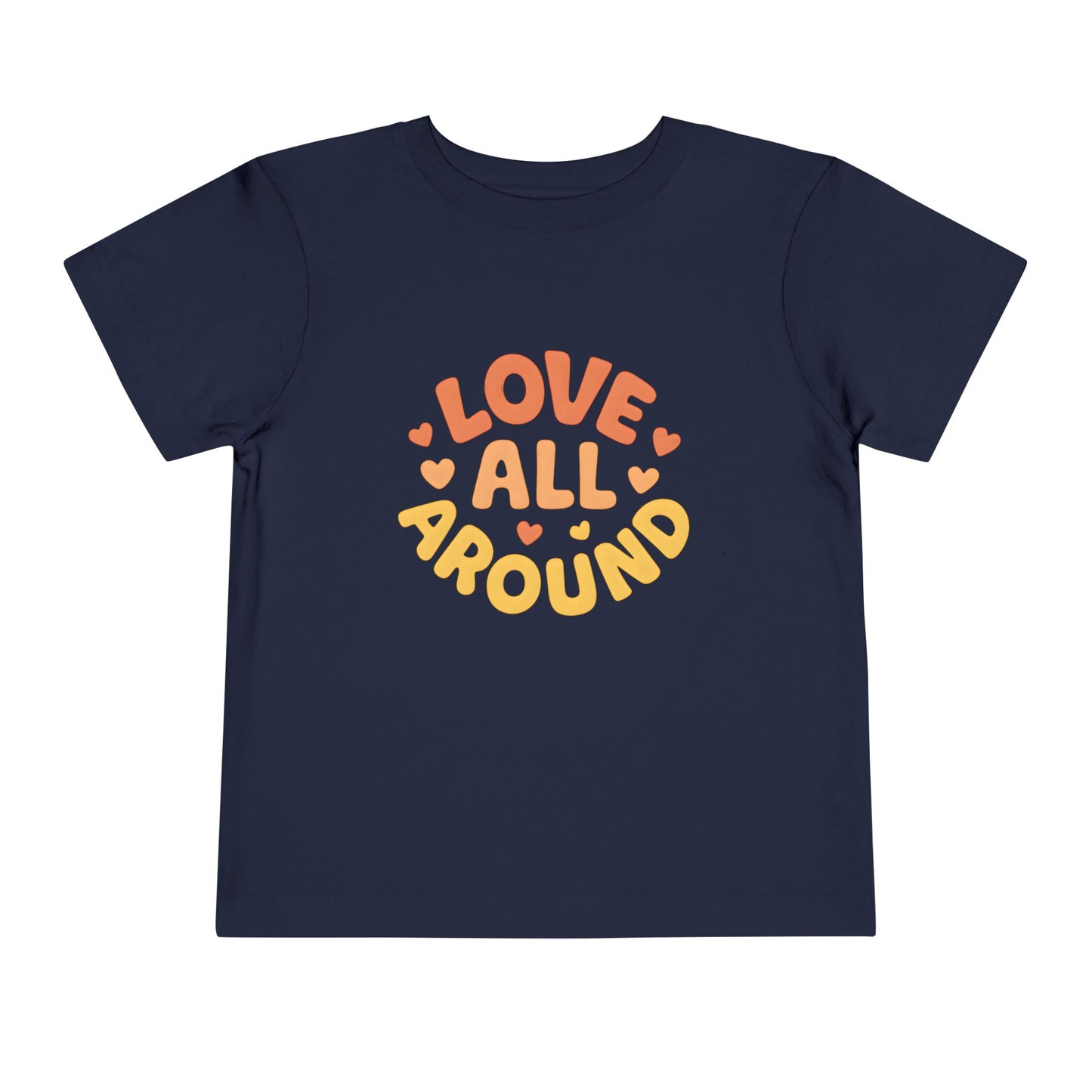 Love All Around – Toddler Soft Cotton T-Shirt