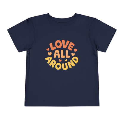 Love All Around – Toddler Soft Cotton T-Shirt