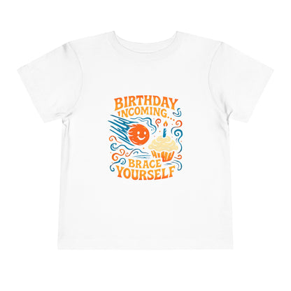 Birthday Incoming Brace Yourself – Toddler Soft Cotton T-Shirt