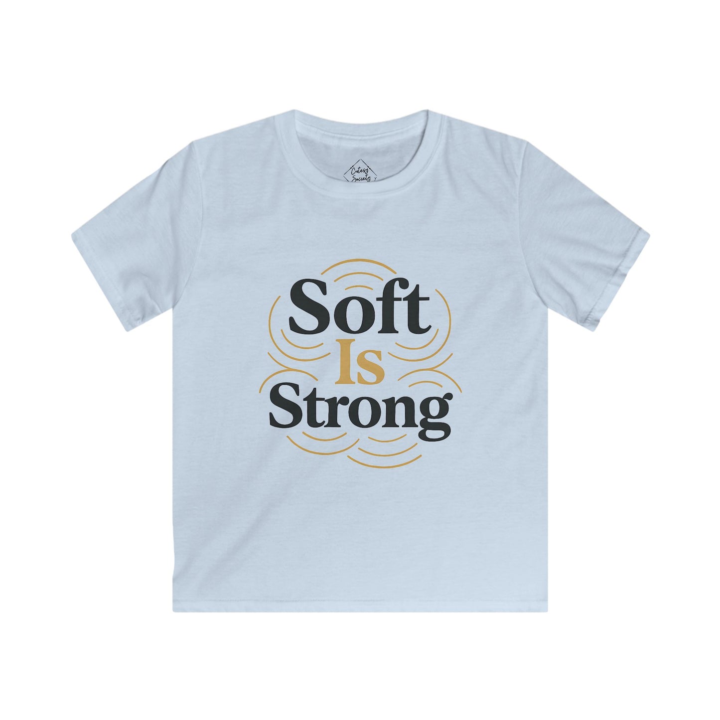 Soft Is Strong – Kids Soft Cotton T-Shirt