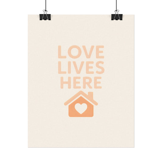 Love Lives Here – Textured Watercolor Matte Poster