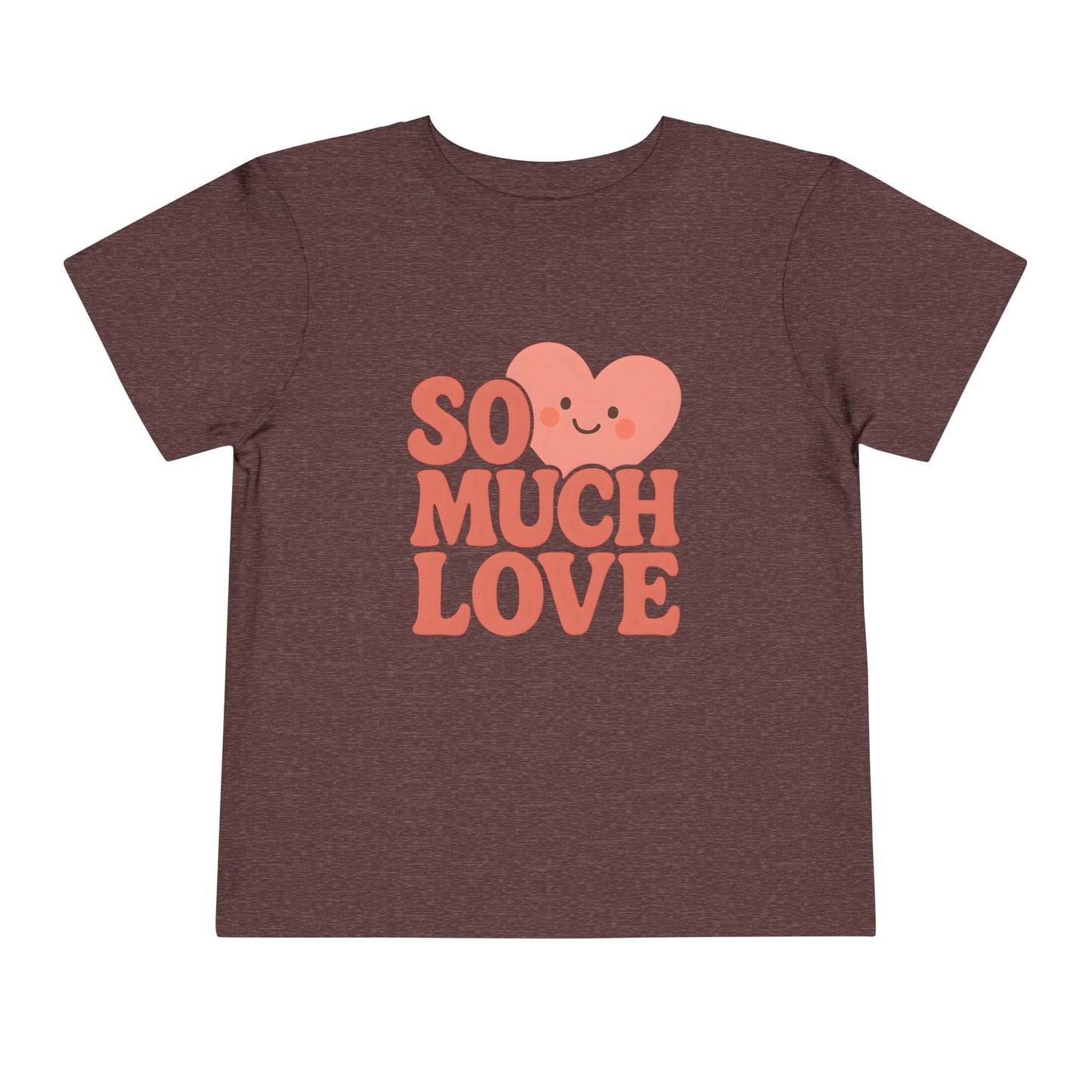 So Much Love – Toddler Soft Cotton T-Shirt