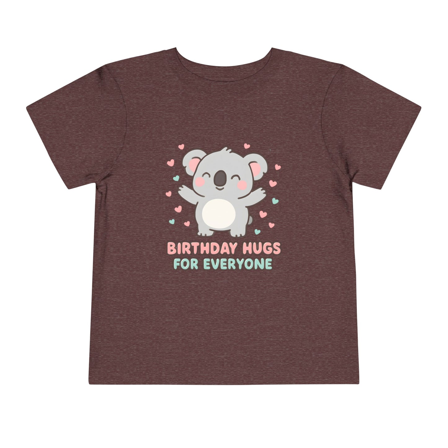 Birthday Hugs for Everyone – Toddler Soft Cotton T-Shirt