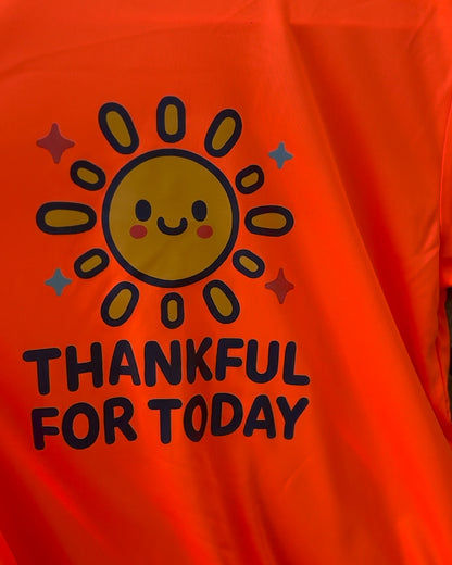 Real product close-up: Thankful For Today (Neon Orange) — original garment and print